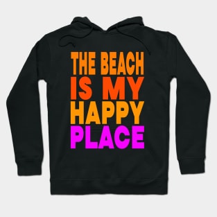 The beach is my happy place Hoodie